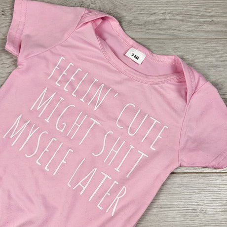 MBLK1 - Pink "Feelin' Cute Might 💩 Myself" bodysuit. Size 3-6 months