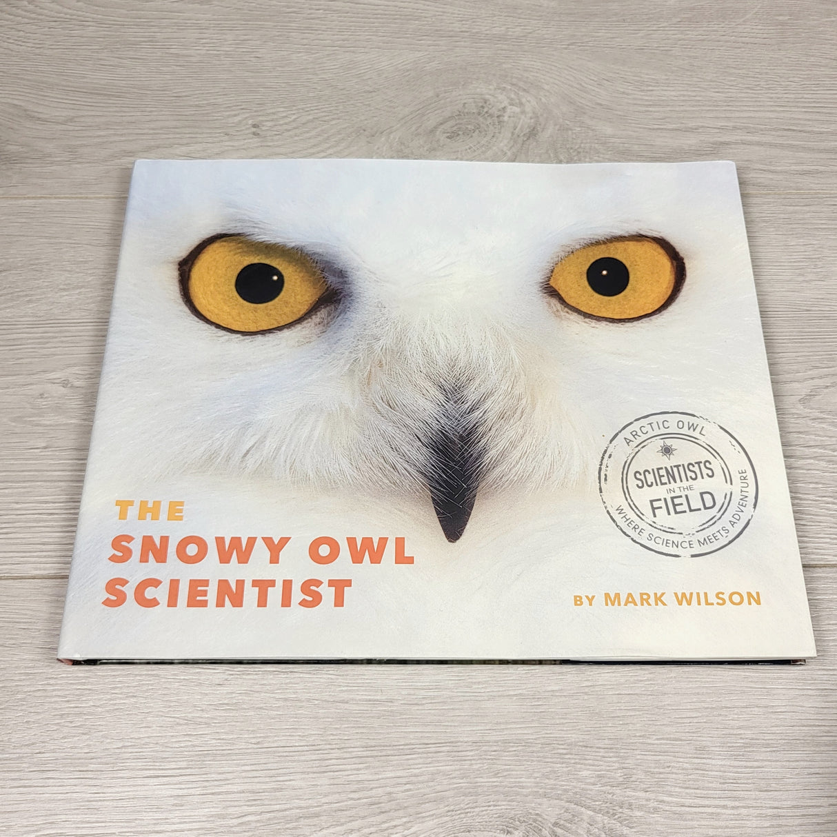 The Snowy Owl Scientist. Hardcover book with dust jacket