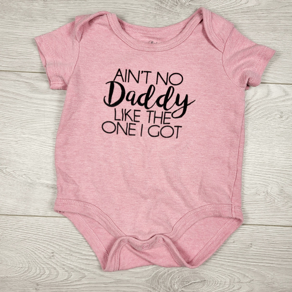 Baby Essentials pink "Ain't No Daddy Like the One I Got." Size 9 months