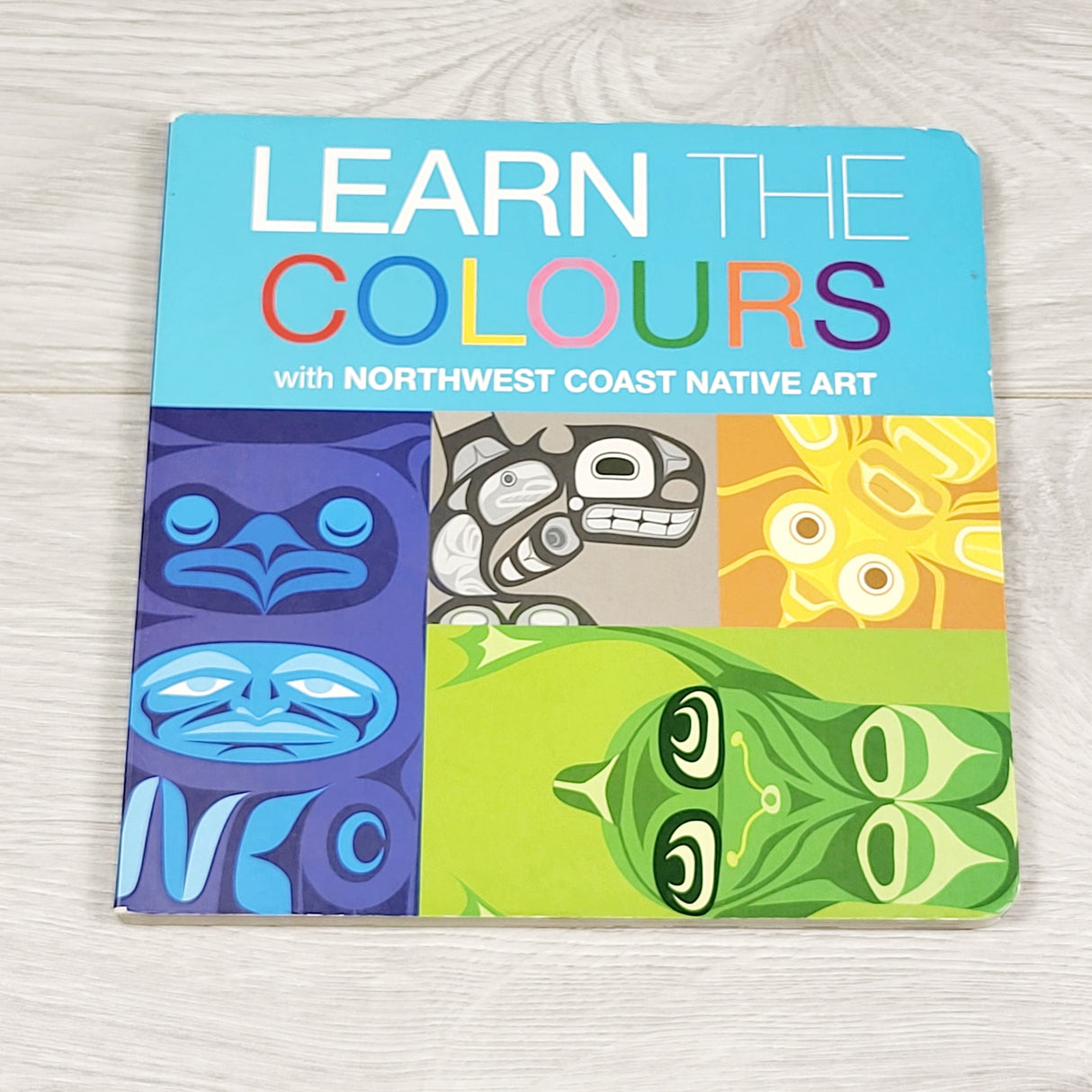Learn the Colours With Northwest Coast Native Art. Board book