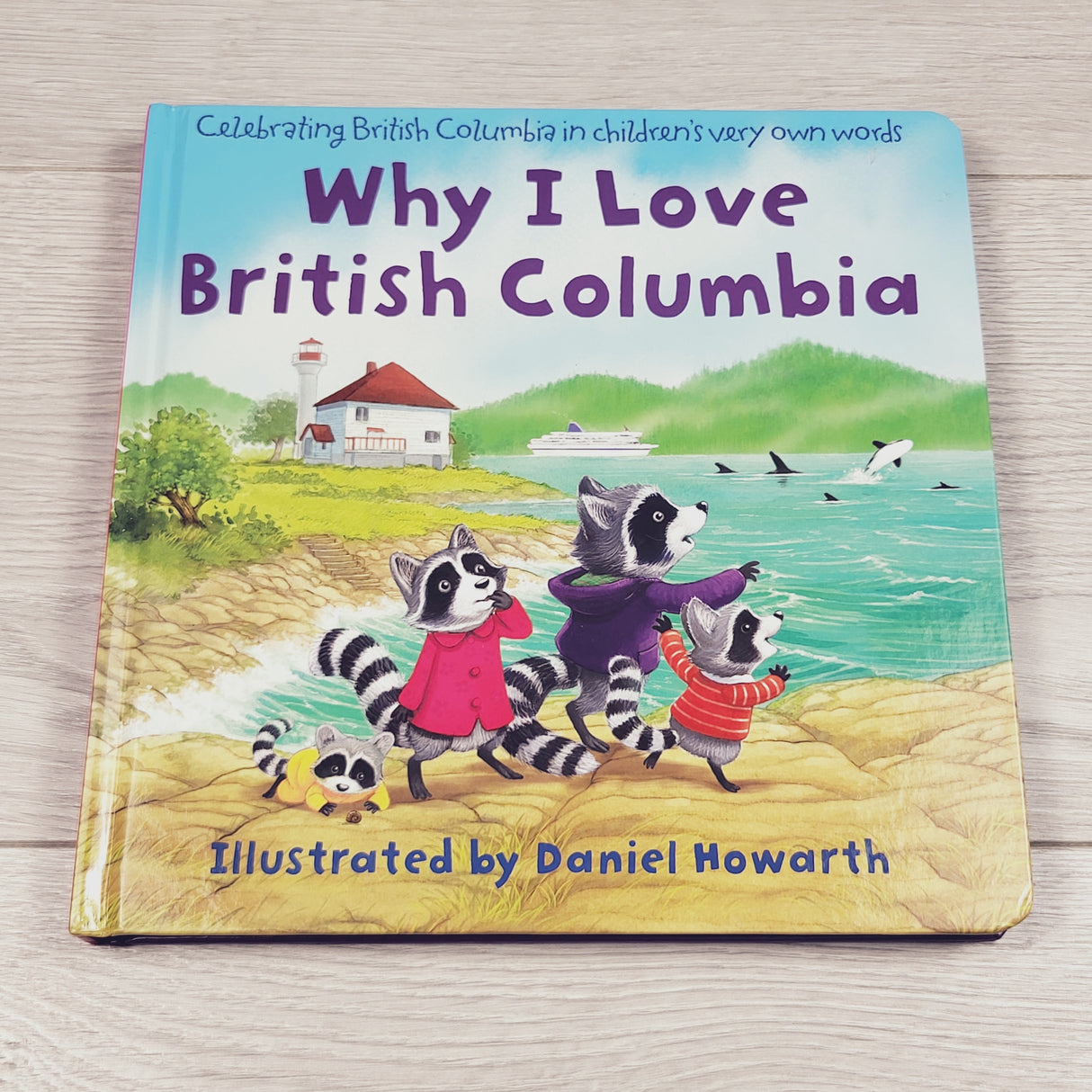 Why I Love British Columbia. Large board book (sorry, no shipping)