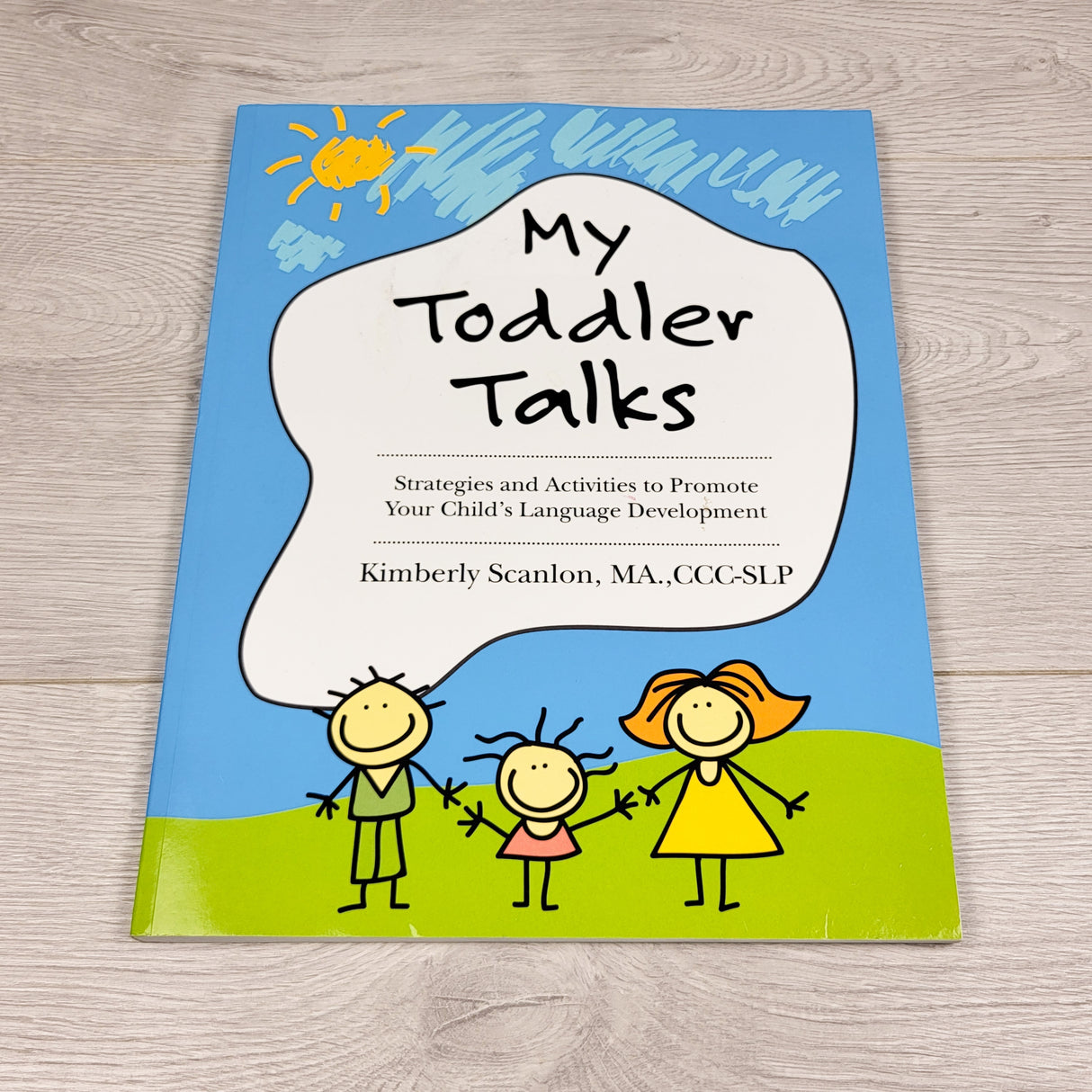 My Toddler Talks: Strategies and Activities to Promote Your Child's Language Development