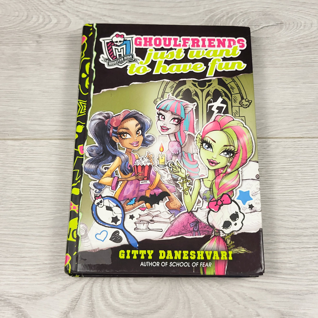 Monster High: Ghoufriends Just Want to Have Fun. Hardcover book
