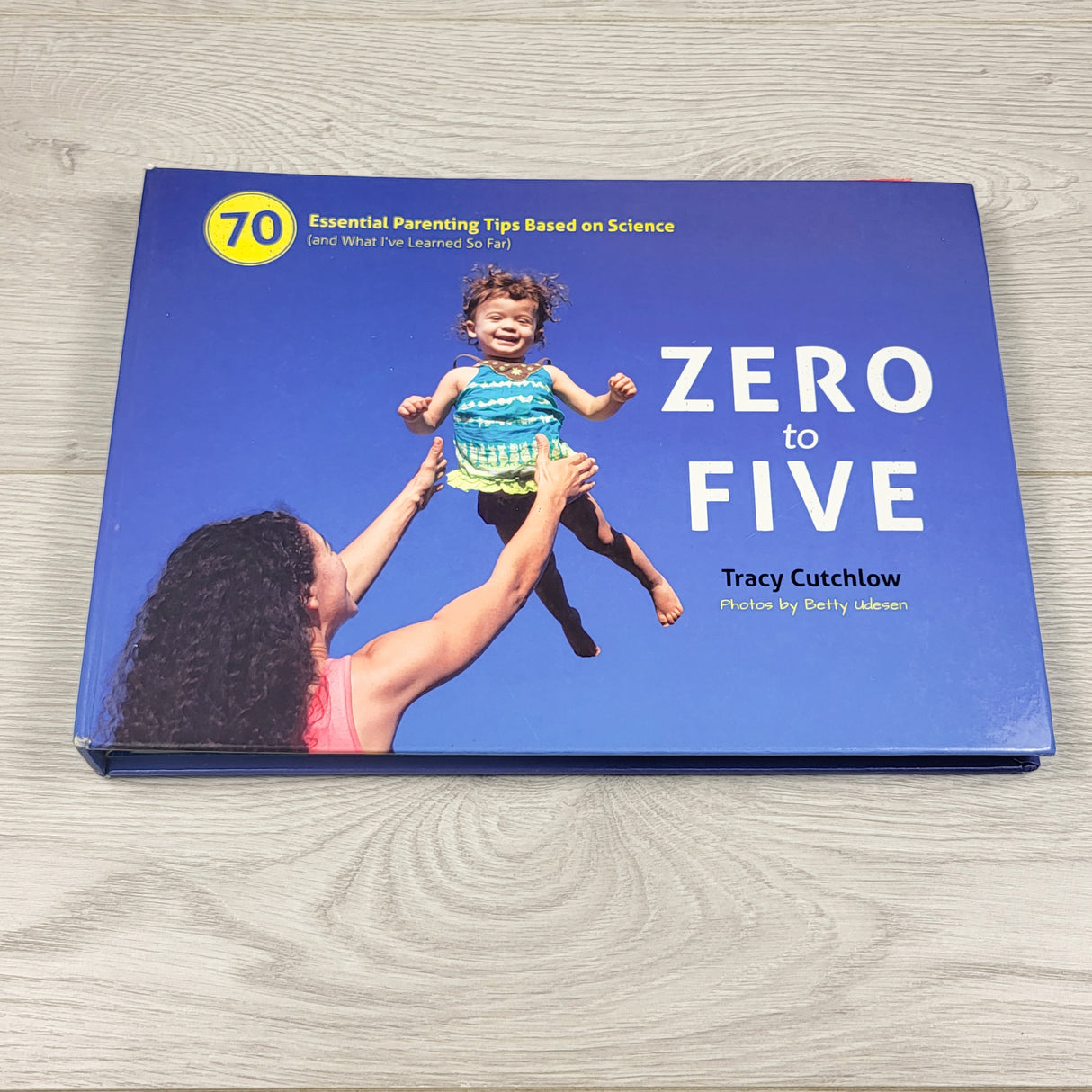 Zero To Five: 70 Essential Parenting Tips. Hardcover book (sorry, no shipping)
