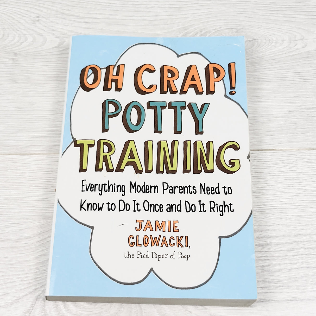Oh Crap! Potty Training. Soft cover book