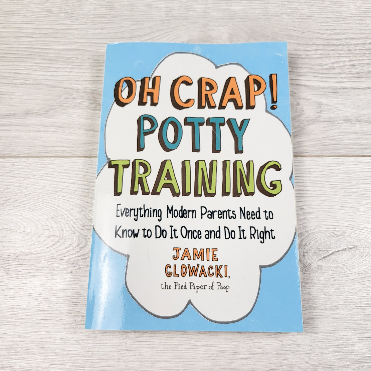 Oh Crap! Potty Training. Soft cover book